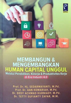 Membangun Dan Mengembangkan Human Capital Unggul